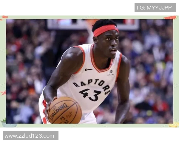 帕斯卡尔西亚卡姆的崛起与未来展望：从潜力新星到篮球巨星的蜕变之路